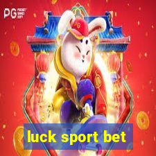 luck sport bet